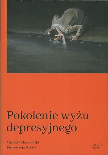 Okładka książki Pokolenie wyżu depresyjnego : biografia / Michał Tabaczyński.