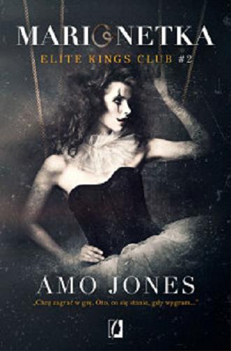Okładka książki Marionetka / Amo Jones ; przełożyła Monika Wiśniewska.