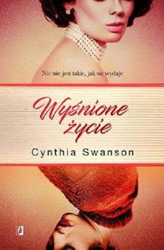 Okładka książki Wyśnione życie / Cynthia Swanson ; przełożył Ryszard Oślizło.