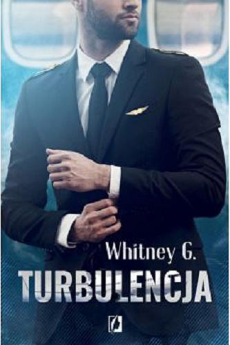 Okładka książki Turbulencja / Whitney G. ; przełożył Ryszard Oślizło.