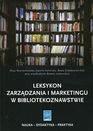 Okładka książki  Leksykon zarządzania i marketingu w bibliotekoznawstwie  2