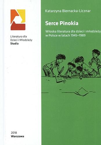 Okładka książki  Serce Pinokia : włoska literatura dla dzieci i młodzieży w Polsce w latach 1945-1989  2