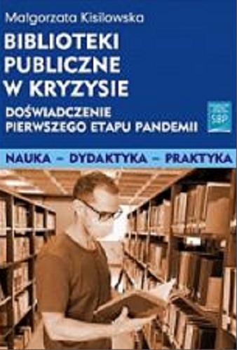 Okładka książki  Biblioteki publiczne w kryzysie : doświadczenie pierwszego etapu pandemii  2