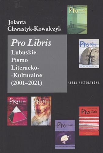 "Pro Libris" : Lubuskie Pismo Literacko-Kulturalne (2001-2021) Tom 9