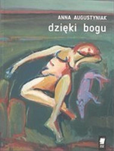 Okładka książki Dzięki Bogu / Anna Augustyniak.