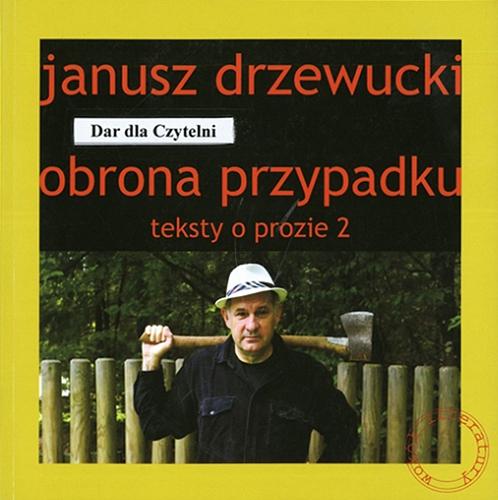 Okładka książki Obrona przypadku : teksty o prozie. 2 / Janusz Drzewucki.
