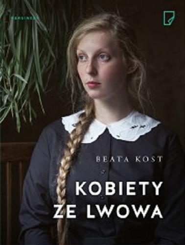 Okładka książki Kobiety ze Lwowa / Beata Kost.