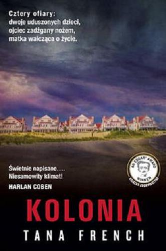 Okładka książki Kolonia / Tana French; z angielskiego przełożył Paweł Wieczorek.