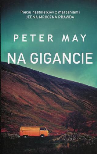 Okładka książki Na gigancie / Peter May ; z angielskiego przełożył Jan Kabat.