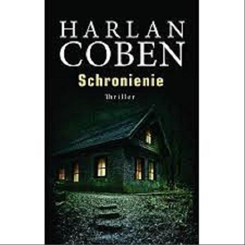 Okładka książki Schronienie / Harlan Coben ; z angielskiego przełożył Zbigniew A. Królicki.