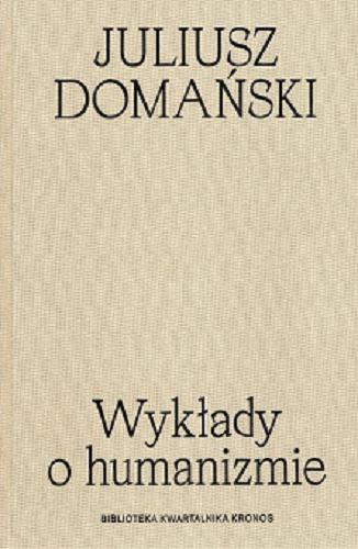 Okładka książki Wykłady o humanizmie / Juliusz Domański.