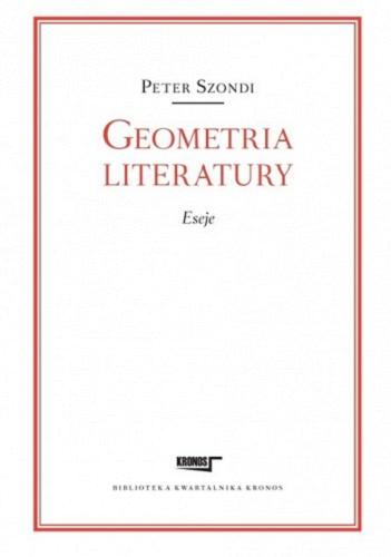 Okładka książki Geometria literatury : eseje / Peter Szondi ; przełożył i posłowiem opatrzył Łukasz Musiał.