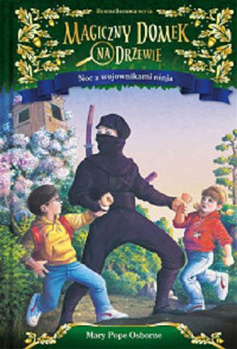 Okładka książki Noc z wojownikami ninja / Mary Pope Osborne ; ilustracje Sal Murdocca ; [przekład Barbara Łukomska].