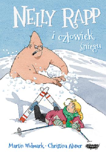 Okładka książki Nelly Rapp i człowiek śniegu / Martin Widmark; ilustracje Christina Alvner ; [tłumaczenie Karolina Augustyniak].