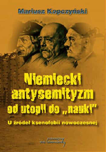 Okładka książki Niemiecki antysemityzm od utopii do 