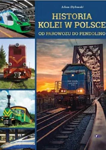 Okładka książki  Historia kolei w Polsce : od parowozu do Pendolino  7