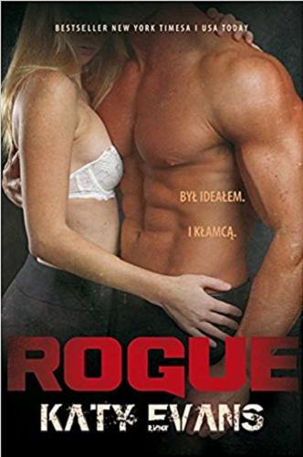 Okładka książki Rogue / Katy Evans ; przełożyła Gabriela Jakubowska.
