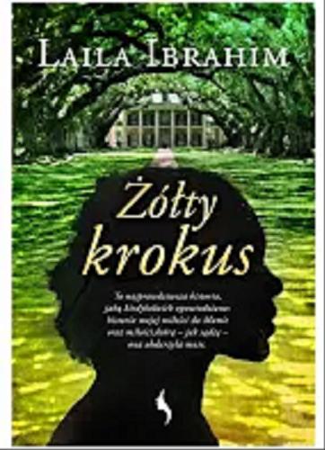 Okładka książki Żółty krokus / Laila Ibrahim ; przełożyła Agnieszka Podolska.