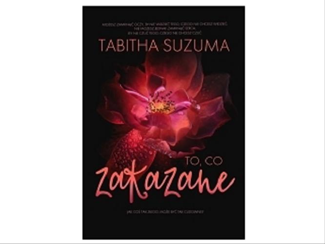 Okładka książki To, co zakazane/ Tabitha Suzuma ; przekład Joanna Krystyna Radosz.