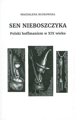 Okładka książki  Sen nieboszczyka : polski hoffmanizm w XIX wieku  1