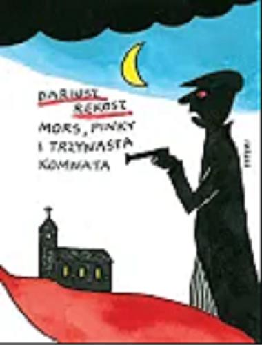 Okładka książki Mors, Pinky i trzynasta komnata / Dariusz Rekosz ; [ilustracje Bohdan Butenko].