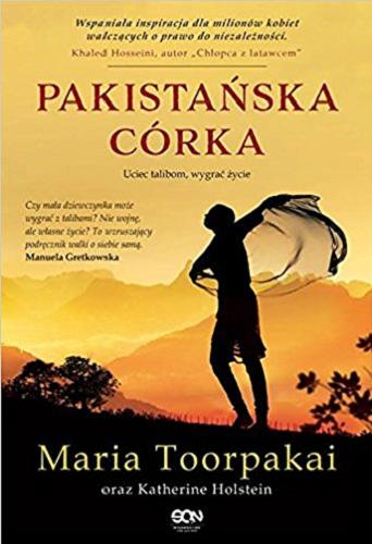 Okładka książki Pakistańska córka / Maria Toorpakai oraz Katherine Holstein ; tłumaczenie Robert Filipowski.