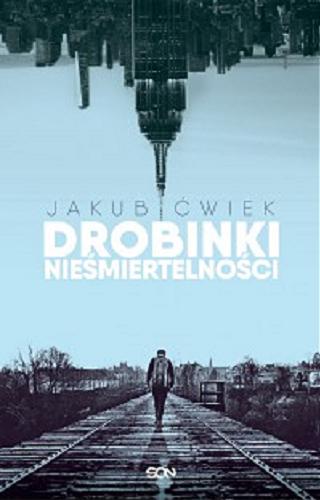 Okładka książki Drobinki nieśmiertelności / Jakub Ćwiek.