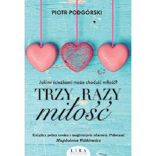 Okładka książki Trzy razy miłość / Piotr Podgórski.