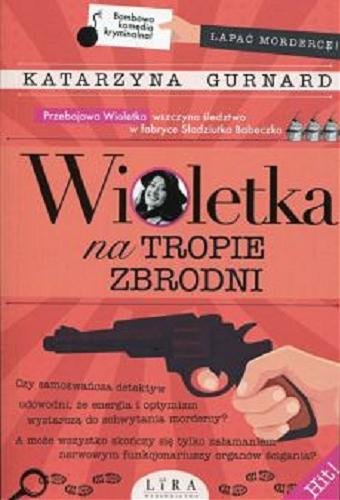 Okładka książki Wioletka na tropie zbrodni / Katarzyna Gurnard.