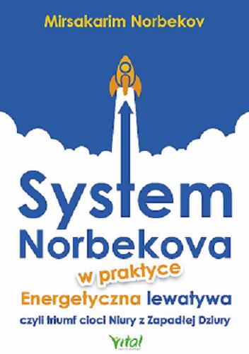 Okładka książki  System Norbekova w praktyce : energetyczna lewatywa czyli Triumf cioci Niury z Zapadłej Dziury  2