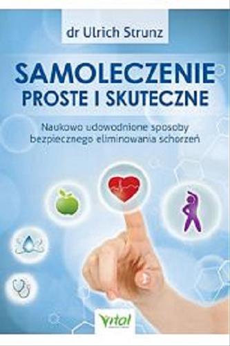 Okładka książki  Samoleczenie proste i skuteczne : naukowo udowodnione sposoby bezpiecznego eliminowania schorzeń  1
