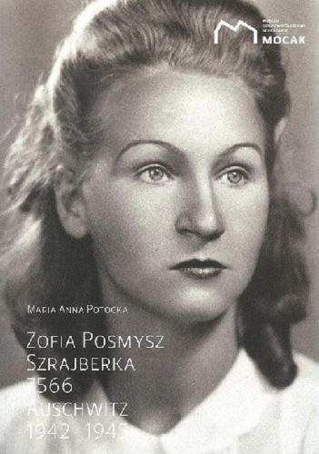 Okładka książki Zofia Posmysz szrajberka 7566 Auschwitz 1942-1945 / Maria Anna Potocka.