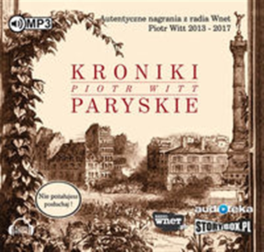 Okładka książki Kroniki paryskie [Dokument dźwiękowy] / Piotr Witt.