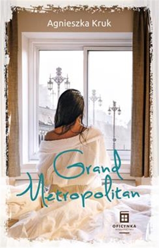 Okładka książki Grand Metropolitan / Agnieszka Kruk.