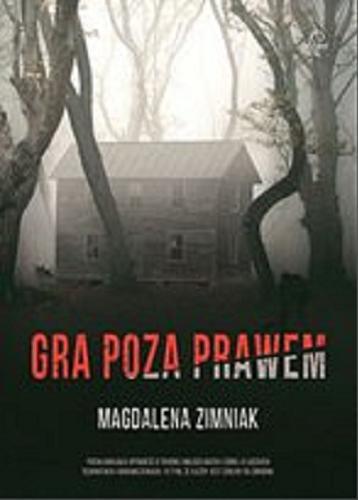Okładka książki Gra poza prawem [E-book] / Magdalena Zimniak.
