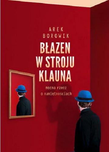 Okładka książki Błazen w stroju klauna / Arek Borowik.