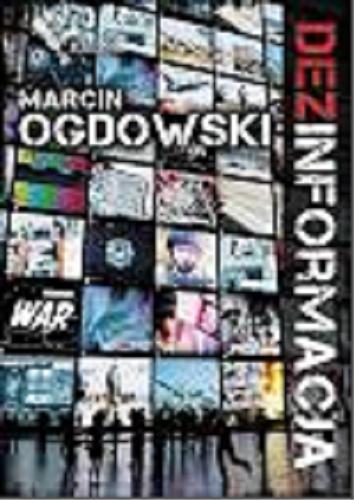 Okładka książki (Dez)informacja / Marcin Ogdowski.