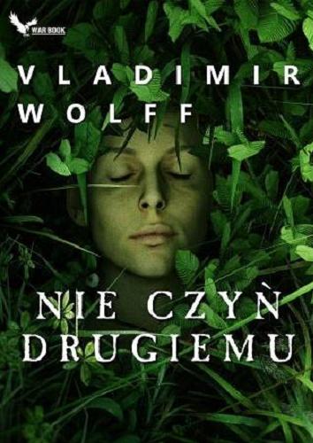 Okładka książki Nie czyń drugiemu / Vladimir Wolff.