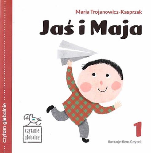 Okładka  Jaś i Maja / Maria Trojanowicz-Kasprzak ; ilustracje Rena Grzybek.