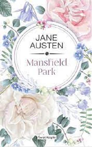 Okładka  Mansfield Park / Jane Austen ; z angielskiego przełożyła Anna Przedpełska-Trzeciakowska.