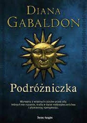 Okładka  Podróżniczka / Diana Gabaldon ; z angielskiego przełożyli Justyna Kotlicka, Ewa Pankiewicz, Agata Puciłowska, Małgorzata Tougri.