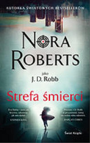 Okładka książki Strefa śmierci [E-book ] / Nora Roberts ; z angielskiego przełożyła Hanna Kulczycka-Tonderska.