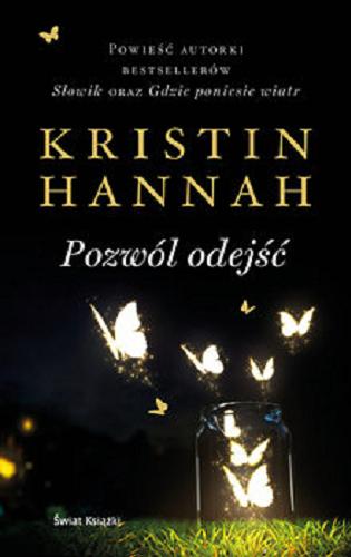 Okładka książki Pozwól odejść [E-book ] / Kristin Hannah ; z angielskiego przełożyła Daria Kuczyńska- Szymala.