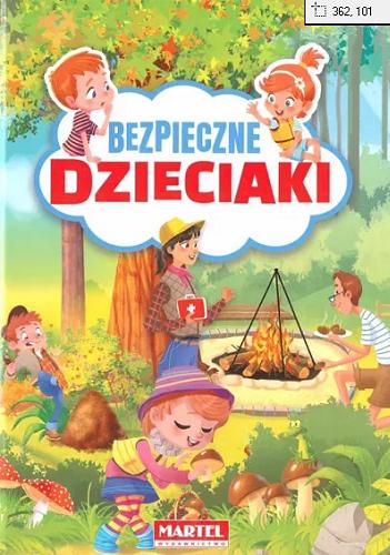Okładka książki Bezpieczne dzieciaki / [Agnieszka Nożyńska-Demianiuk ; ilustracje Aleksander Jasiński].