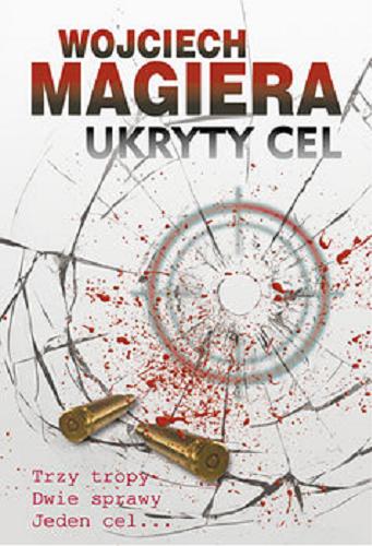Okładka książki Ukryty cel / Wojciech Magiera.