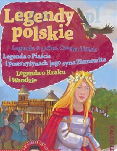 Okładka książki Legendy polskie / [ilustracje Aleksandra Michalska-Szwagierczak ; omówienie Agnieszka Nożyńska-Demianiuk].