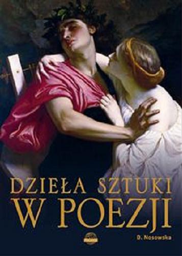 Okładka książki Dzieła sztuki w poezji / [tekst Dorota Nosowska].