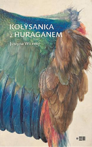 Okładka książki Kołysanka z huraganem / Justyna Wicenty.