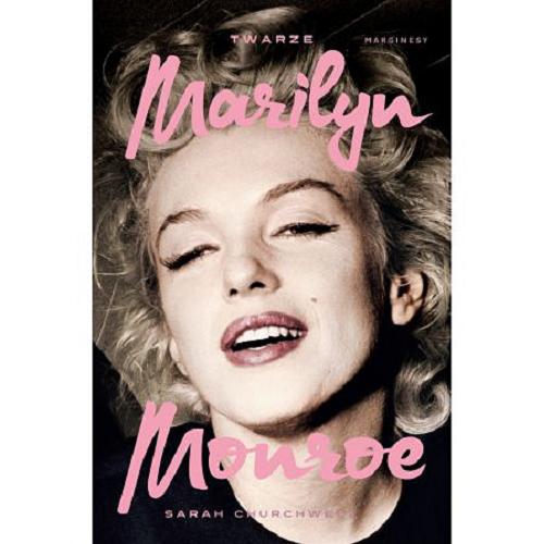 Okładka książki Twarze Marilyn Monroe / Sarah Churchwell ; przełożył Robert Waliś.