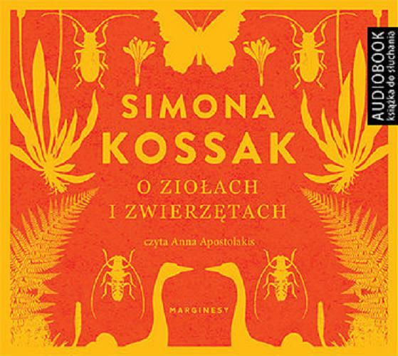 Okładka książki O ziołach i zwierzętach [Dokument dźwiękowy] / Simona Kossak.